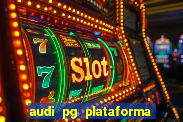 audi pg plataforma de jogos